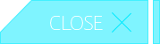 CLOSE